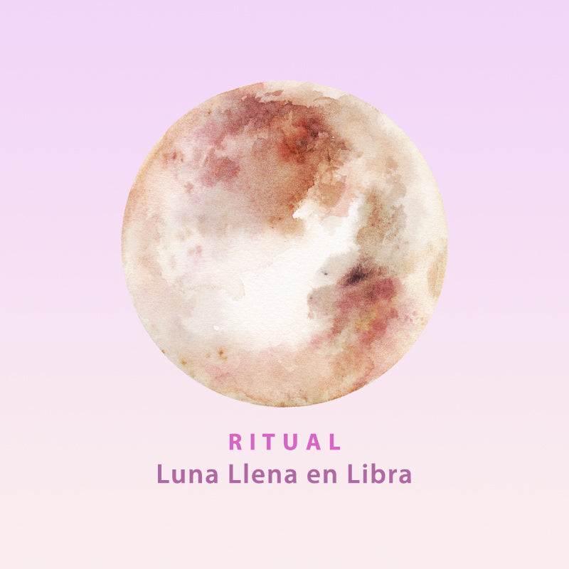 Ritual Luna Llena en Libra 28 Marzo 2021