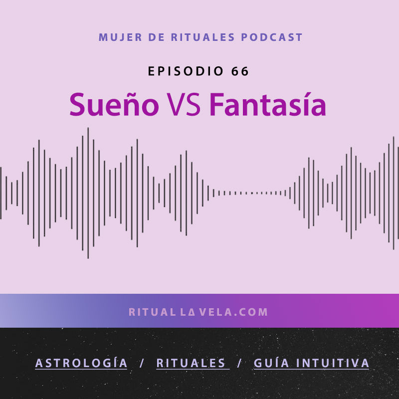 Ep.66 Sueños VS Fantasía