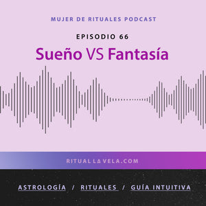 Ep.66 Sueños VS Fantasía