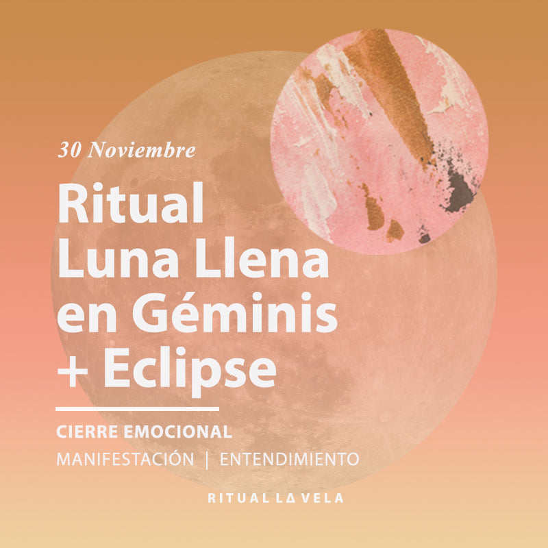 Ritual Luna Llena y Eclipse en Géminis -30 Noviembre 2020