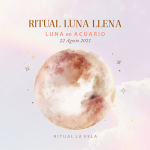 Ritual Luna Llena en Acuario -Agosto 2021